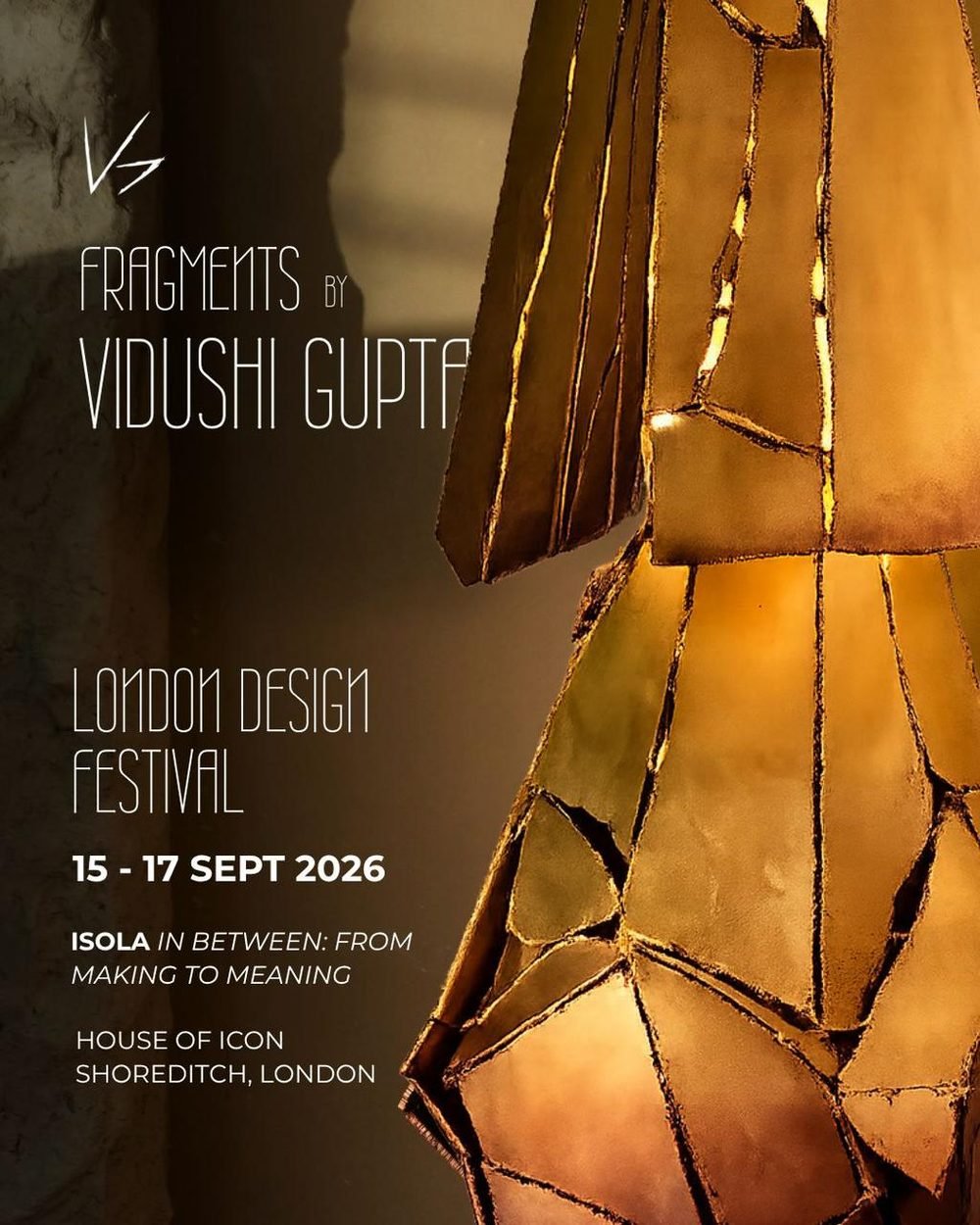 Fragments by Vidushi Gupta — London Design Festival, 15-17 Sept 2026, House of Icon, Shoreditch, London